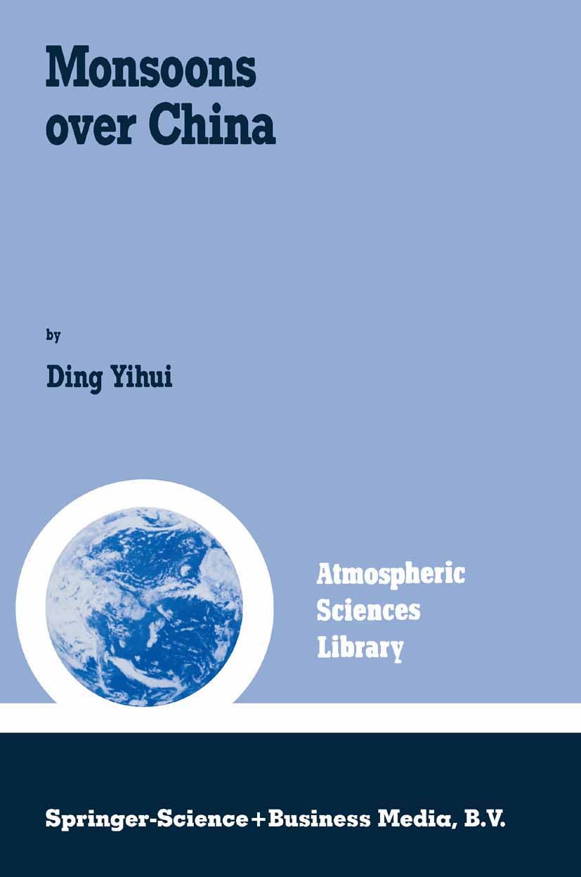Titlebook: Monsoons over China; Ding Yihui Book 1994 Springer Science+Business Media Dordrecht 1994 Meteorology.Scale.Weather.global circulation.mois Titlebook: Monsoons over China; Ding Yihui Book 1994 Springer Science+Business Media Dordrecht 1994 Meteorology.Scale.Weather.global circulation.mois