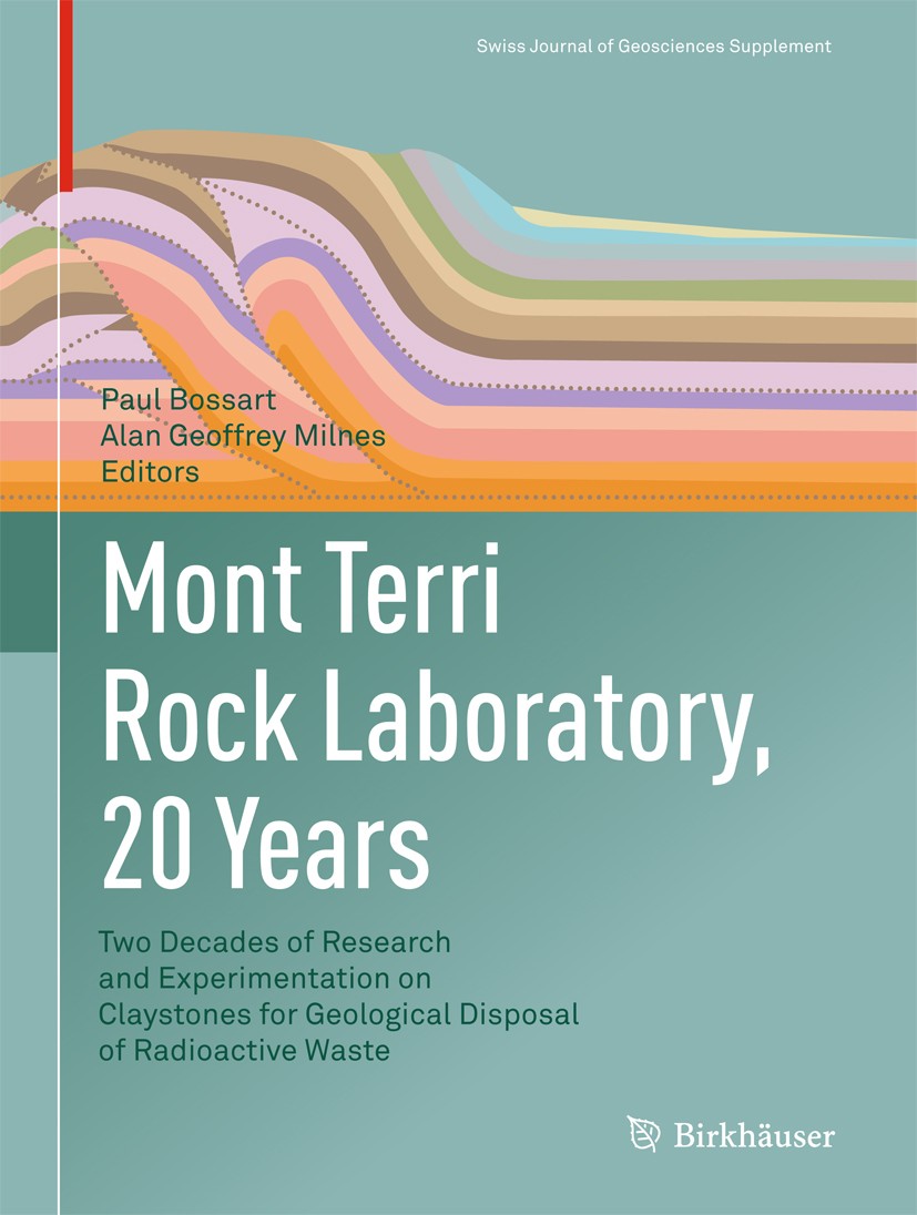 Titlebook: Mont Terri Rock Laboratory, 20 Years; Two Decades of Resea Paul Bossart,Alan Geoffrey Milnes Book 2018 Springer International Publishing AG Titlebook: Mont Terri Rock Laboratory, 20 Years; Two Decades of Resea Paul Bossart,Alan Geoffrey Milnes Book 2018 Springer International Publishing AG