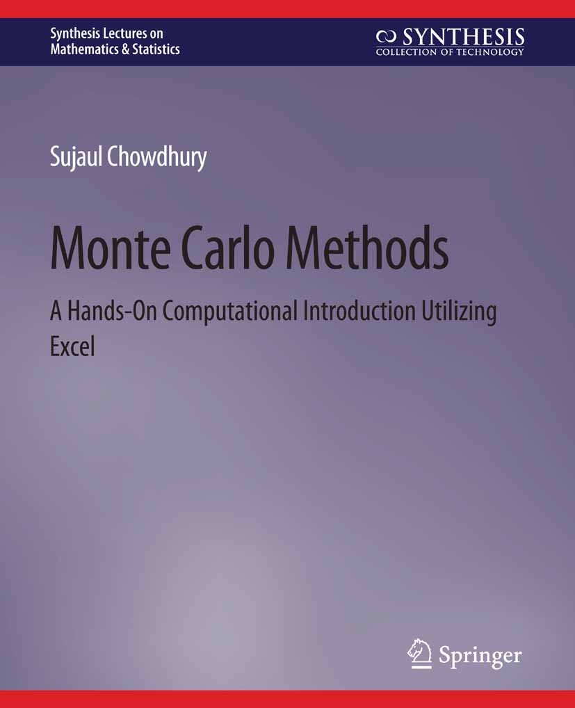 Titlebook: Monte Carlo Methods; A Hands-On Computati Sujaul Chowdhury Book 2021 Springer Nature Switzerland AG 2021 Titlebook: Monte Carlo Methods; A Hands-On Computati Sujaul Chowdhury Book 2021 Springer Nature Switzerland AG 2021