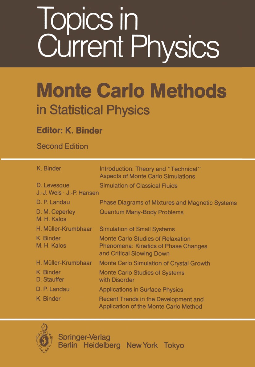 Titlebook: Monte Carlo Methods in Statistical Physics; Kurt Binder Textbook 1986Latest edition Springer-Verlag Berlin Heidelberg 1986 Gauge theory.La Titlebook: Monte Carlo Methods in Statistical Physics; Kurt Binder Textbook 1986Latest edition Springer-Verlag Berlin Heidelberg 1986 Gauge theory.La