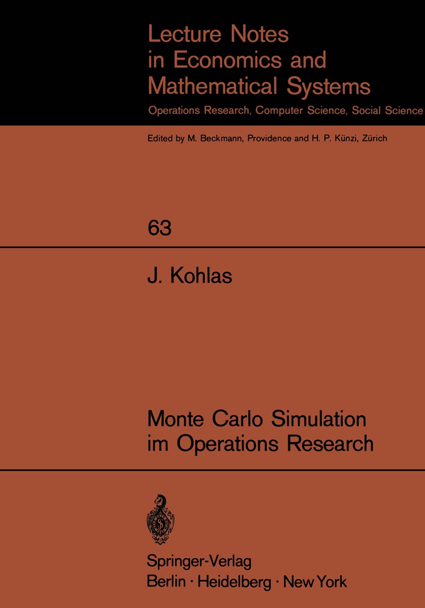 Titlebook: Monte Carlo Simulation im Operations Research; Jürg Kohlas Book 1972 Springer-Verlag Berlin · Heidelberg 1972 Betriebswirtschaft.Operation Titlebook: Monte Carlo Simulation im Operations Research; Jürg Kohlas Book 1972 Springer-Verlag Berlin · Heidelberg 1972 Betriebswirtschaft.Operation