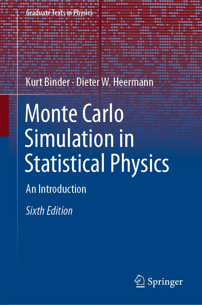 Titlebook: Monte Carlo Simulation in Statistical Physics; An Introduction Kurt Binder,Dieter W. Heermann Textbook 2019Latest edition Springer Nature S Titlebook: Monte Carlo Simulation in Statistical Physics; An Introduction Kurt Binder,Dieter W. Heermann Textbook 2019Latest edition Springer Nature S