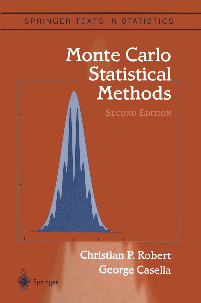 Titlebook: Monte Carlo Statistical Methods; Christian P. Robert,George Casella Textbook 2004Latest edition Springer Science+Business Media New York 2 Titlebook: Monte Carlo Statistical Methods; Christian P. Robert,George Casella Textbook 2004Latest edition Springer Science+Business Media New York 2