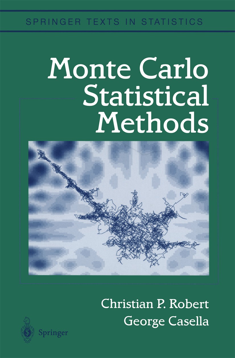 Titlebook: Monte Carlo Statistical Methods; Christian P. Robert,George Casella Textbook 19991st edition Springer-Verlag New York 1999 MCMCM.Markov Ch Titlebook: Monte Carlo Statistical Methods; Christian P. Robert,George Casella Textbook 19991st edition Springer-Verlag New York 1999 MCMCM.Markov Ch