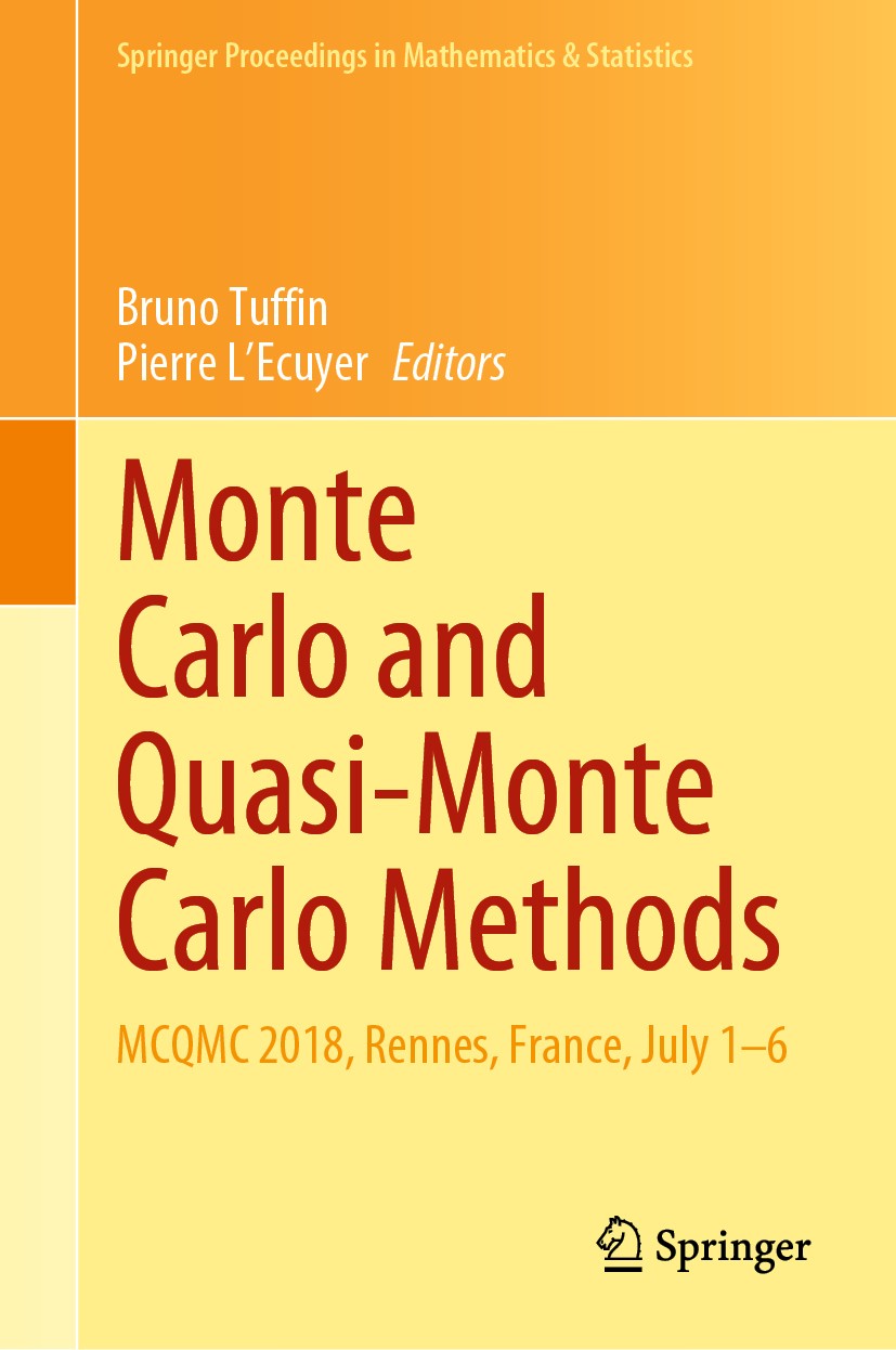 Titlebook: Monte Carlo and Quasi-Monte Carlo Methods; MCQMC 2018, Rennes, Bruno Tuffin,Pierre L‘Ecuyer Conference proceedings 2020 Springer Nature Sw Titlebook: Monte Carlo and Quasi-Monte Carlo Methods; MCQMC 2018, Rennes, Bruno Tuffin,Pierre L‘Ecuyer Conference proceedings 2020 Springer Nature Sw