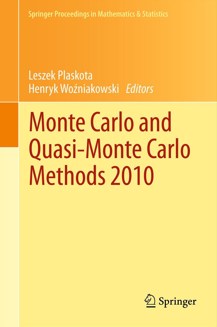 Titlebook: Monte Carlo andQuasi-Monte Carlo Methods 2010; Leszek Plaskota,Henryk Woźniakowski Conference proceedings 2012 Springer-Verlag Berlin Heid Titlebook: Monte Carlo andQuasi-Monte Carlo Methods 2010; Leszek Plaskota,Henryk Woźniakowski Conference proceedings 2012 Springer-Verlag Berlin Heid