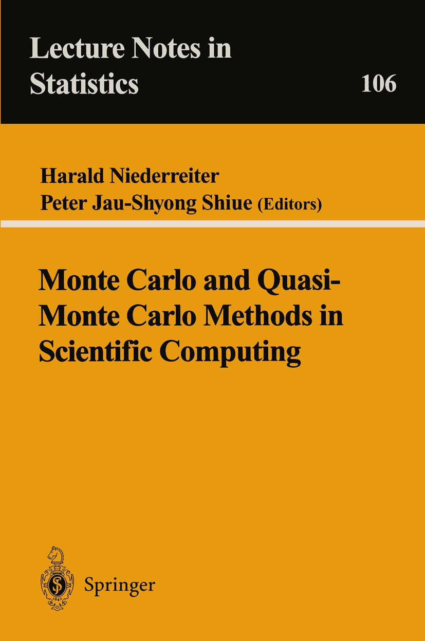 Titlebook: Monte Carlo and Quasi-Monte Carlo Methods in Scientific Computing; Proceedings of a con Harald Niederreiter,Peter Jau-Shyong Shiue Conferen Titlebook: Monte Carlo and Quasi-Monte Carlo Methods in Scientific Computing; Proceedings of a con Harald Niederreiter,Peter Jau-Shyong Shiue Conferen