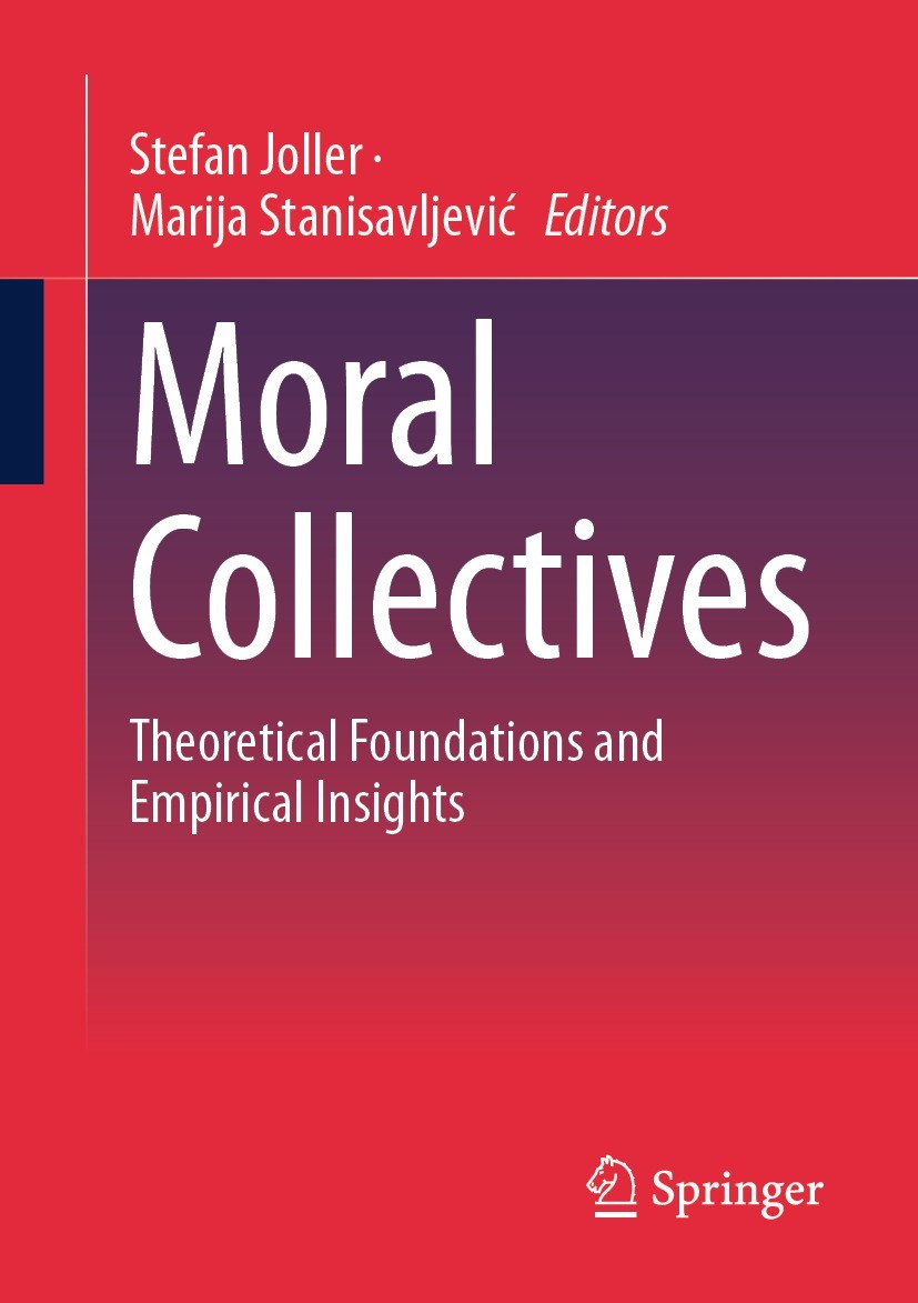 Titlebook: Moral Collectives; Theoretical Foundati Stefan Joller,Marija Stanisavljević Book 2023 The Editor(s) (if applicable) and The Author(s), unde Titlebook: Moral Collectives; Theoretical Foundati Stefan Joller,Marija Stanisavljević Book 2023 The Editor(s) (if applicable) and The Author(s), unde