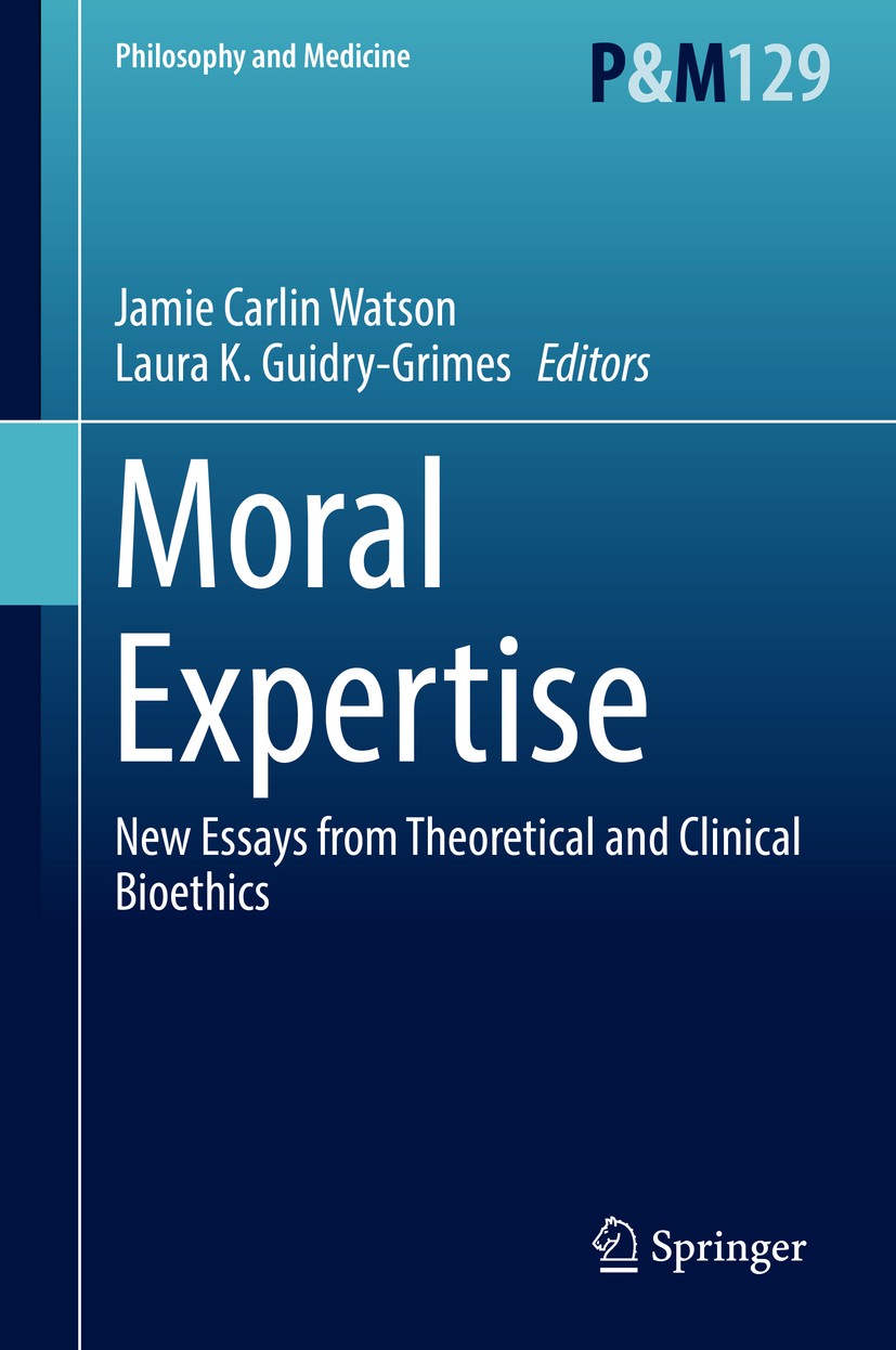 Titlebook: Moral Expertise; New Essays from Theo Jamie Carlin Watson,Laura K. Guidry-Grimes Book 2018 Springer International Publishing AG, part of Sp Titlebook: Moral Expertise; New Essays from Theo Jamie Carlin Watson,Laura K. Guidry-Grimes Book 2018 Springer International Publishing AG, part of Sp