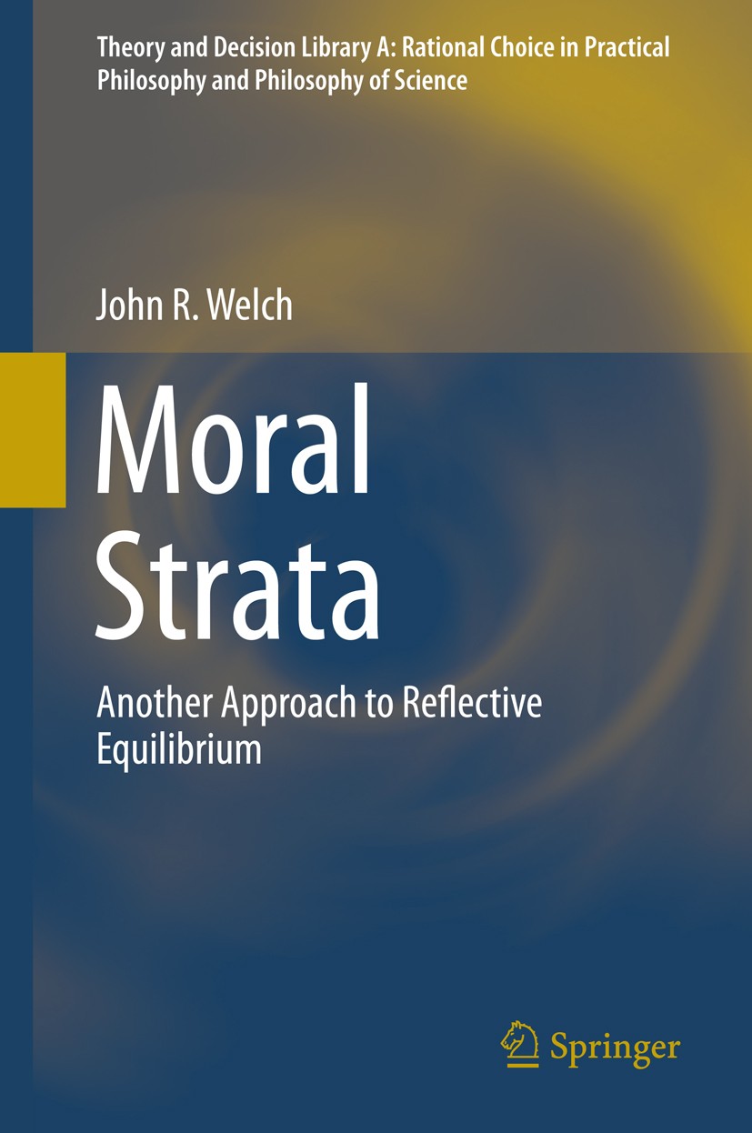 Titlebook: Moral Strata; Another Approach to John R. Welch Book 2014 Springer International Publishing Switzerland 2014 Analogical inference.Comparat Titlebook: Moral Strata; Another Approach to John R. Welch Book 2014 Springer International Publishing Switzerland 2014 Analogical inference.Comparat