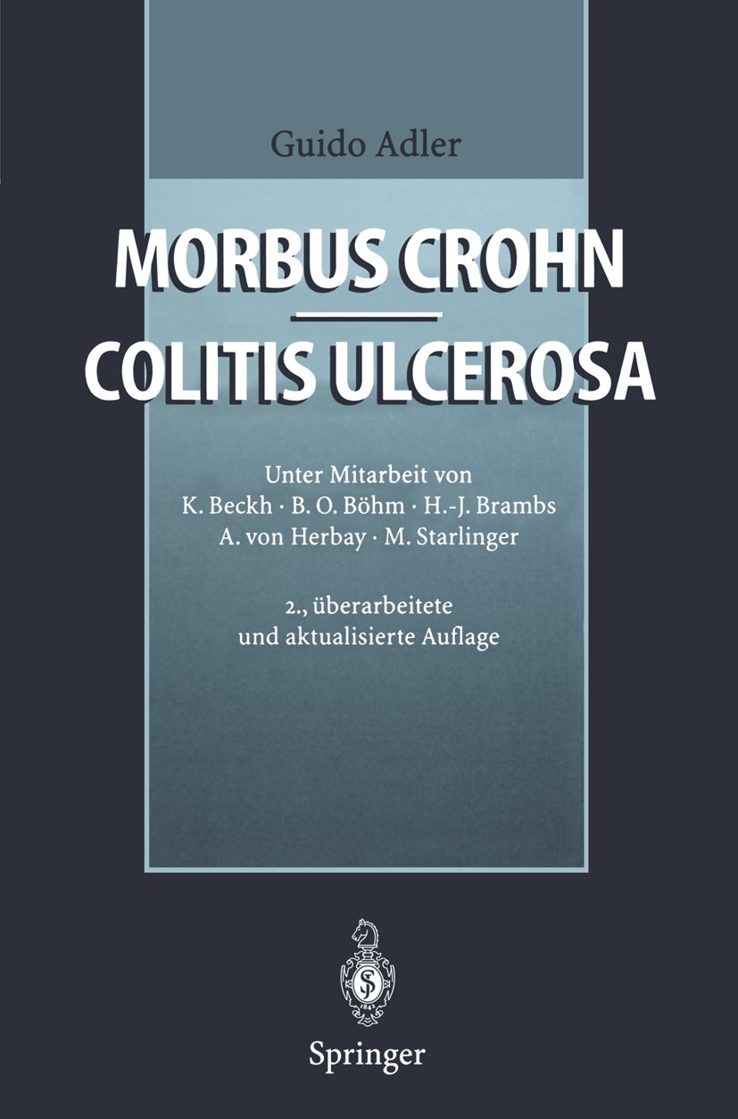 Titlebook: Morbus Crohn - Colitis ulcerosa; Guido Adler Book 1996Latest edition Springer-Verlag Berlin Heidelberg 1996 Colitis ulcerosa.Darmerkrankun Titlebook: Morbus Crohn - Colitis ulcerosa; Guido Adler Book 1996Latest edition Springer-Verlag Berlin Heidelberg 1996 Colitis ulcerosa.Darmerkrankun