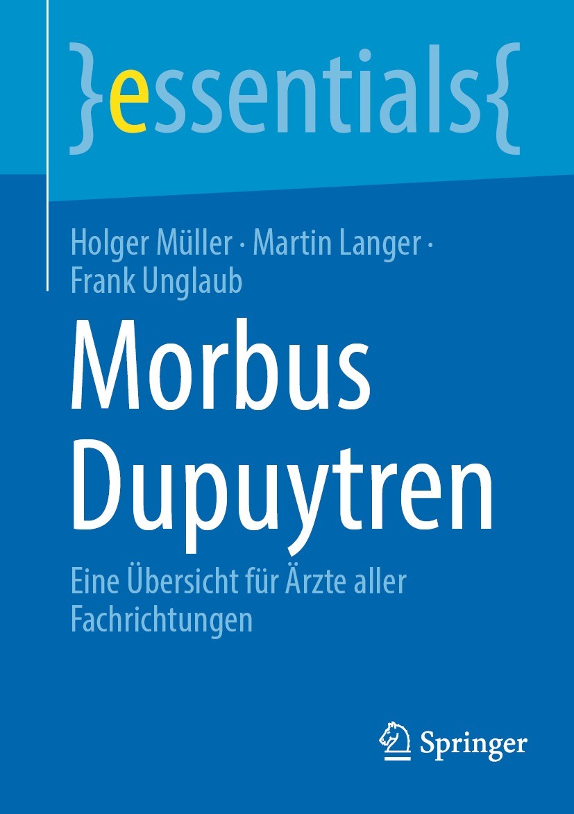 Titlebook: Morbus Dupuytren; Eine Übersicht für Ä Holger Müller,Martin Langer,Frank Unglaub Book 2023 Der/die Herausgeber bzw. der/die Autor(en), exkl Titlebook: Morbus Dupuytren; Eine Übersicht für Ä Holger Müller,Martin Langer,Frank Unglaub Book 2023 Der/die Herausgeber bzw. der/die Autor(en), exkl