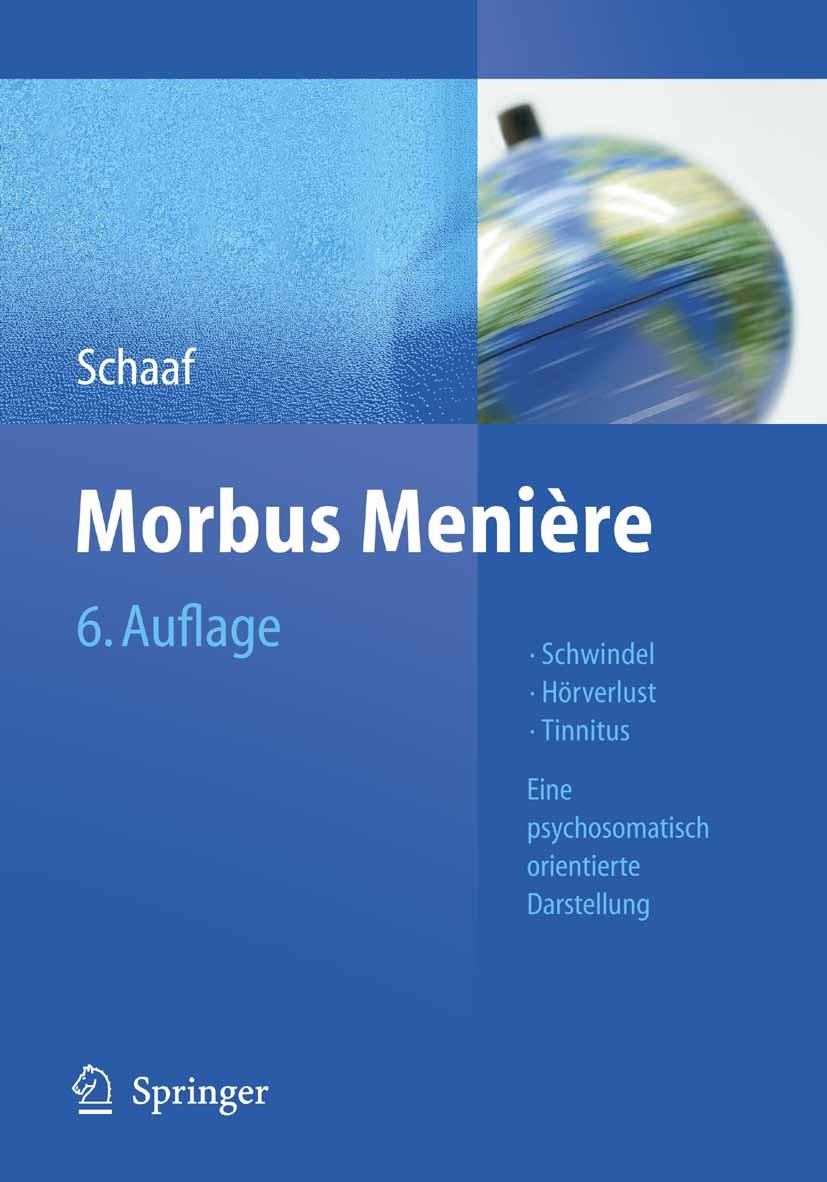 Titlebook: Morbus Menière; Schwindel - Hörverlu Helmut Schaaf Book 20096th edition Springer-Verlag Berlin Heidelberg 2009 Abgrenzung.Depression.Drehsc Titlebook: Morbus Menière; Schwindel - Hörverlu Helmut Schaaf Book 20096th edition Springer-Verlag Berlin Heidelberg 2009 Abgrenzung.Depression.Drehsc