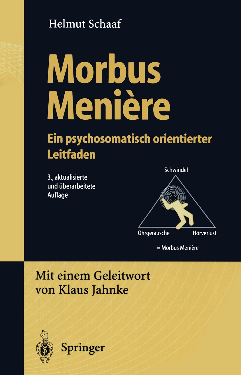 Titlebook: Morbus Menière; Eine psychosomatisch Helmut Schaaf Book 20013rd edition Springer-Verlag Berlin Heidelberg 2001 Abgrenzung.Diagnose.Differen Titlebook: Morbus Menière; Eine psychosomatisch Helmut Schaaf Book 20013rd edition Springer-Verlag Berlin Heidelberg 2001 Abgrenzung.Diagnose.Differen