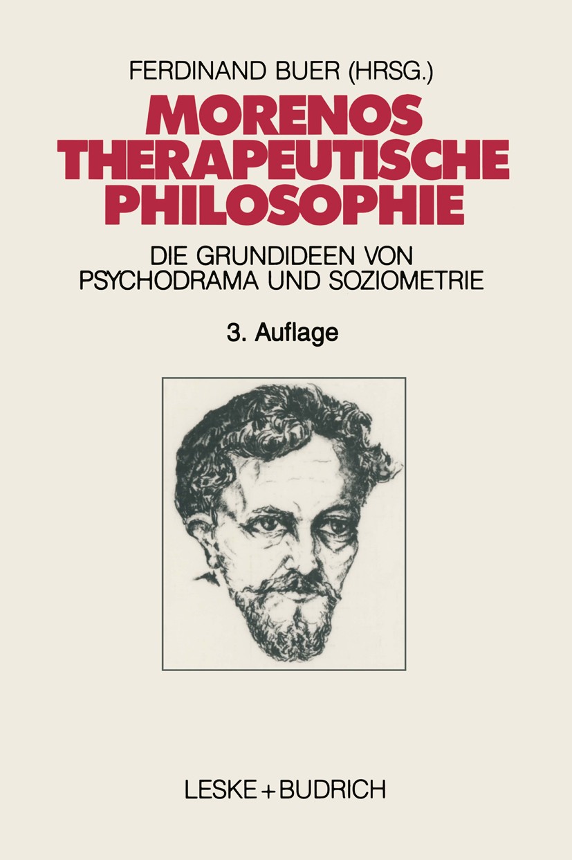 Titlebook: Morenos therapeutische Philosophie; Zu den Grundideen vo Ferdinand Buer Book 1999Latest edition Springer Fachmedien Wiesbaden 1999 Interakt Titlebook: Morenos therapeutische Philosophie; Zu den Grundideen vo Ferdinand Buer Book 1999Latest edition Springer Fachmedien Wiesbaden 1999 Interakt
