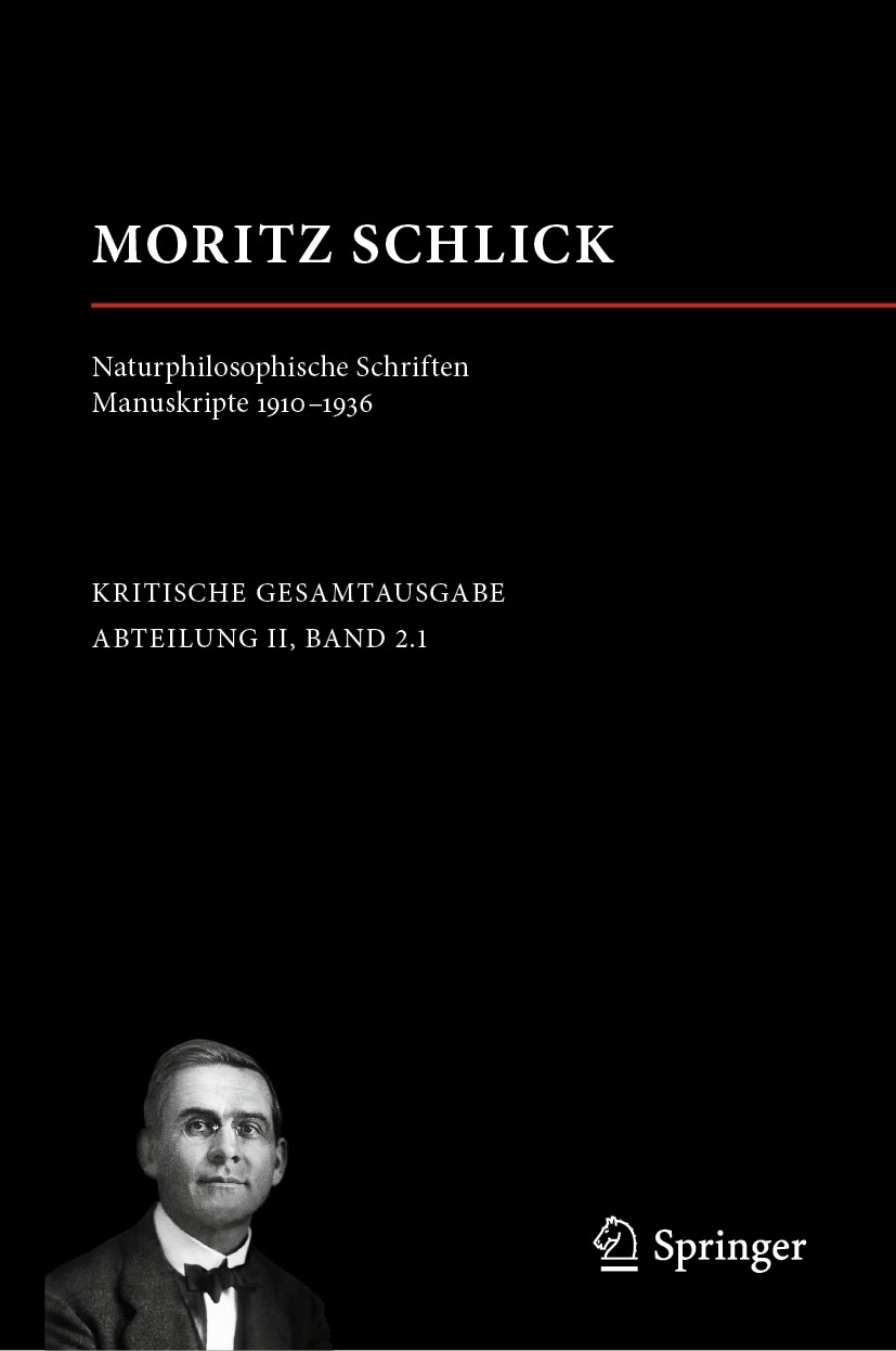 Titlebook: Moritz Schlick. Naturphilosophische Schriften. Manuskripte 1910 - 1936; Nicole Kutzner,Michael Pohl Book 2019 Springer Fachmedien Wiesbade Titlebook: Moritz Schlick. Naturphilosophische Schriften. Manuskripte 1910 - 1936; Nicole Kutzner,Michael Pohl Book 2019 Springer Fachmedien Wiesbade