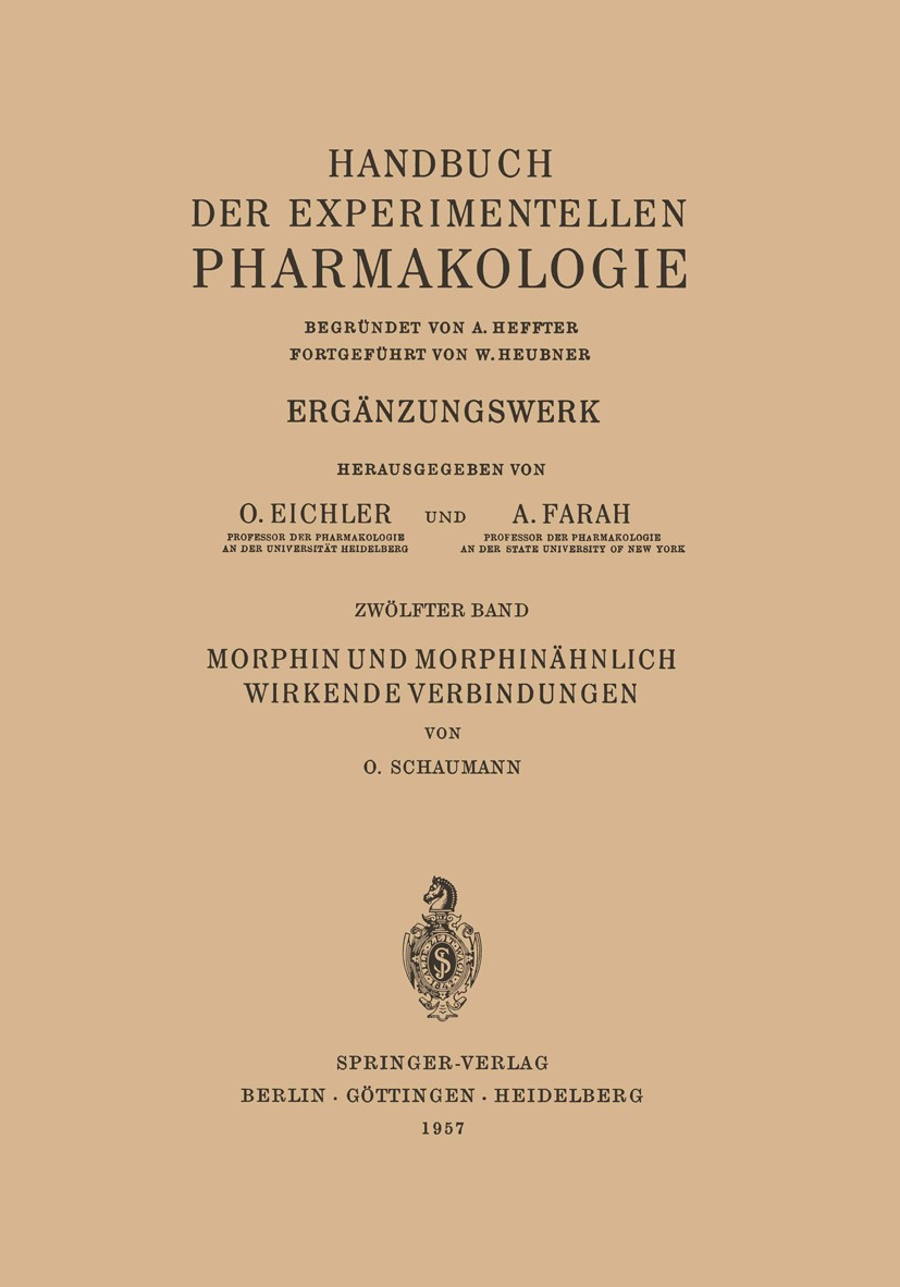 Titlebook: Morphin und Morphinähnlich Wirkende Verbindungen; O. Schaumann Book 1957 Springer-Verlag Berlin Heidelberg 1957 Chemie.Entzündung.Forschun Titlebook: Morphin und Morphinähnlich Wirkende Verbindungen; O. Schaumann Book 1957 Springer-Verlag Berlin Heidelberg 1957 Chemie.Entzündung.Forschun
