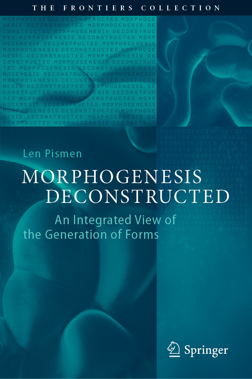 Titlebook: Morphogenesis Deconstructed; An Integrated View o Len Pismen Book 2020 Springer Nature Switzerland AG 2020 Morphogenesis explained.Cell mot Titlebook: Morphogenesis Deconstructed; An Integrated View o Len Pismen Book 2020 Springer Nature Switzerland AG 2020 Morphogenesis explained.Cell mot