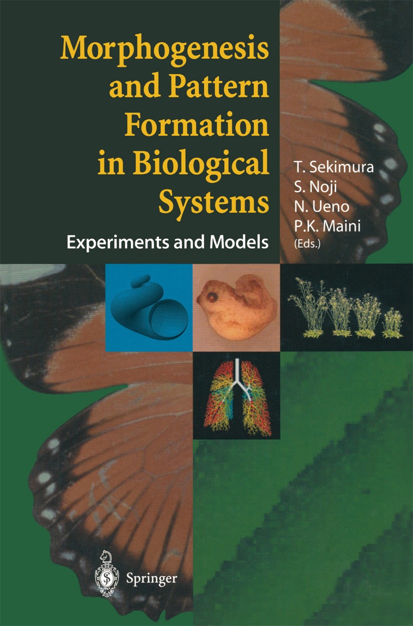 Titlebook: Morphogenesis and Pattern Formation in Biological Systems; Experiments and Mode Toshio Sekimura (Professor),Sumihare Noji (Profess Book 200 Titlebook: Morphogenesis and Pattern Formation in Biological Systems; Experiments and Mode Toshio Sekimura (Professor),Sumihare Noji (Profess Book 200