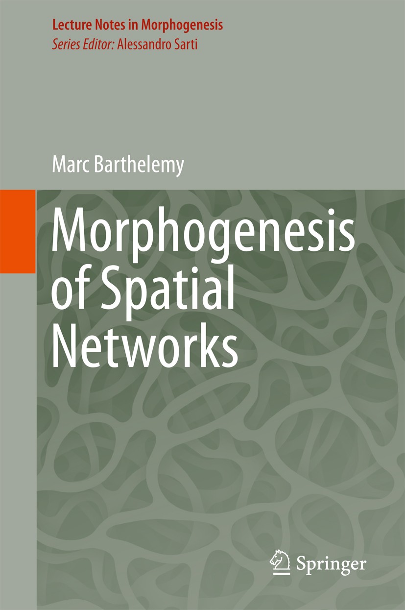 Titlebook: Morphogenesis of Spatial Networks; Marc Barthelemy Book 2018 Springer International Publishing AG 2018 Evolution of Road Networks.Mobility Titlebook: Morphogenesis of Spatial Networks; Marc Barthelemy Book 2018 Springer International Publishing AG 2018 Evolution of Road Networks.Mobility