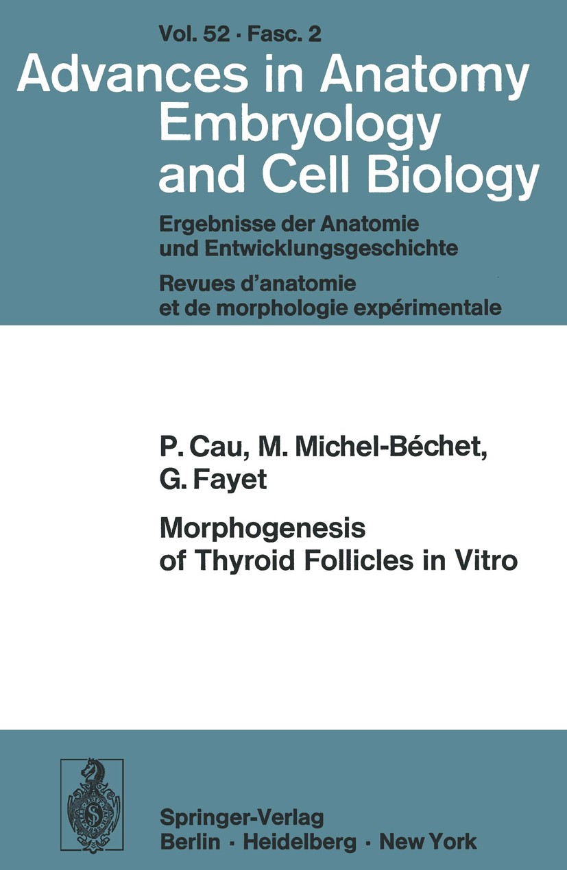 Titlebook: Morphogenesis of Thyroid Follicles in Vitro; Pierre Cau,Marc Michel-Béchet,Guy Fayet Book 1976 The Editor(s) (if applicable) and The Autho Titlebook: Morphogenesis of Thyroid Follicles in Vitro; Pierre Cau,Marc Michel-Béchet,Guy Fayet Book 1976 The Editor(s) (if applicable) and The Autho