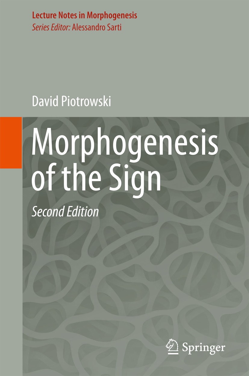 Titlebook: Morphogenesis of the Sign; David Piotrowski Book 2018Latest edition Springer International Publishing AG, part of Springer Nature 2018 Mor Titlebook: Morphogenesis of the Sign; David Piotrowski Book 2018Latest edition Springer International Publishing AG, part of Springer Nature 2018 Mor