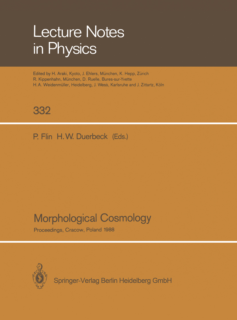 Titlebook: Morphological Cosmology; Proceedings of the X P. Flin,H. W. Duerbeck Conference proceedings 1989 Springer-Verlag Berlin Heidelberg 1989 Dar Titlebook: Morphological Cosmology; Proceedings of the X P. Flin,H. W. Duerbeck Conference proceedings 1989 Springer-Verlag Berlin Heidelberg 1989 Dar