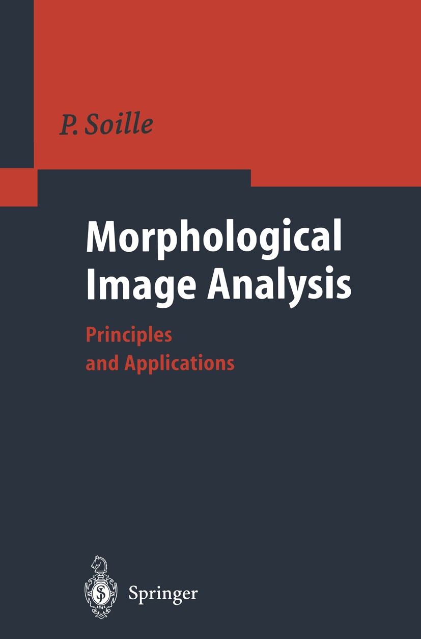 Titlebook: Morphological Image Analysis; Principles and Appli Pierre Soille Book 19991st edition Springer-Verlag Berlin Heidelberg 1999 Applications.C Titlebook: Morphological Image Analysis; Principles and Appli Pierre Soille Book 19991st edition Springer-Verlag Berlin Heidelberg 1999 Applications.C
