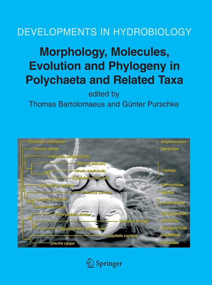 Titlebook: Morphology, Molecules, Evolution and Phylogeny in Polychaeta and Related Taxa; T. Bartolomaeus,G. Purschke Book 2005 Springer Science+Busi Titlebook: Morphology, Molecules, Evolution and Phylogeny in Polychaeta and Related Taxa; T. Bartolomaeus,G. Purschke Book 2005 Springer Science+Busi