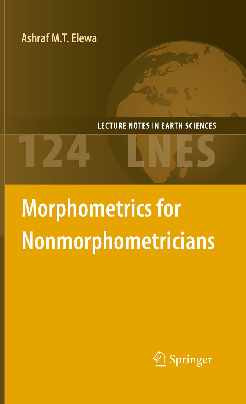 Titlebook: Morphometrics for Nonmorphometricians; Ashraf M.T. Elewa Book 2010 Springer-Verlag Berlin Heidelberg 2010 Geometric.Morphometrics.Nonmorph Titlebook: Morphometrics for Nonmorphometricians; Ashraf M.T. Elewa Book 2010 Springer-Verlag Berlin Heidelberg 2010 Geometric.Morphometrics.Nonmorph