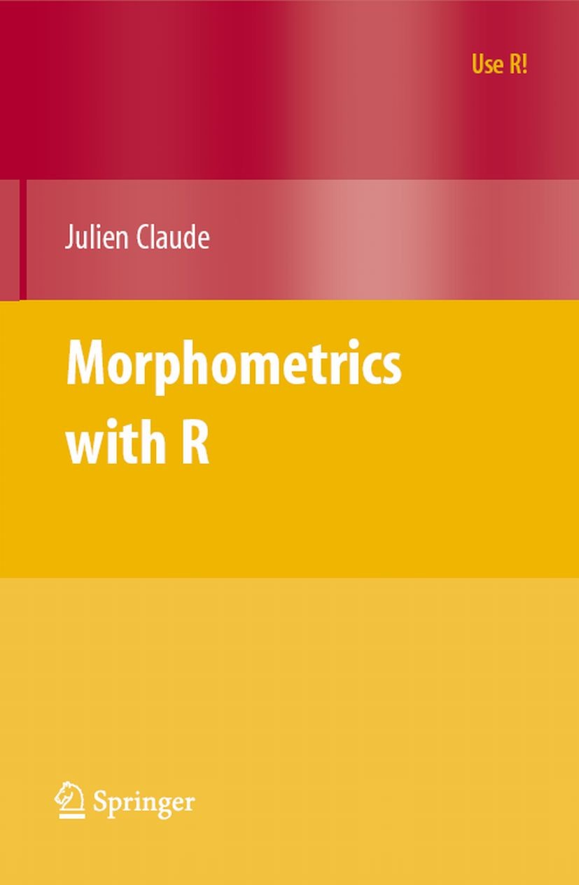 Titlebook: Morphometrics with R; Julien Claude Book 2008 Springer-Verlag New York 2008 STATISTICA.data acquisition.data analysis.evolutionary biology Titlebook: Morphometrics with R; Julien Claude Book 2008 Springer-Verlag New York 2008 STATISTICA.data acquisition.data analysis.evolutionary biology