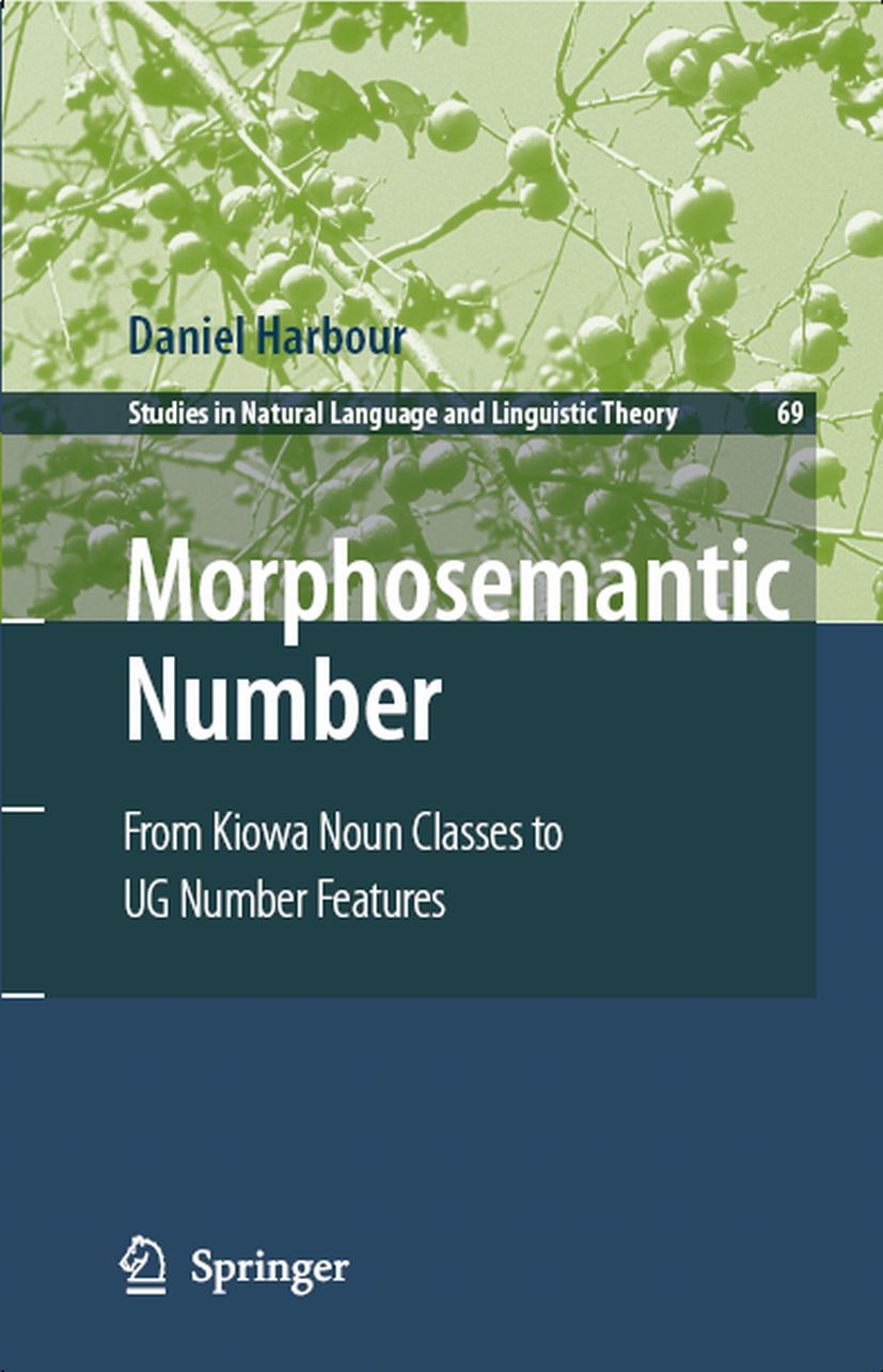 Titlebook: Morphosemantic Number:; From Kiowa Noun Clas Daniel Harbour Book 2008 Springer Science+Business Media B.V. 2008 Index.Phonem.Semantics.Synt Titlebook: Morphosemantic Number:; From Kiowa Noun Clas Daniel Harbour Book 2008 Springer Science+Business Media B.V. 2008 Index.Phonem.Semantics.Synt