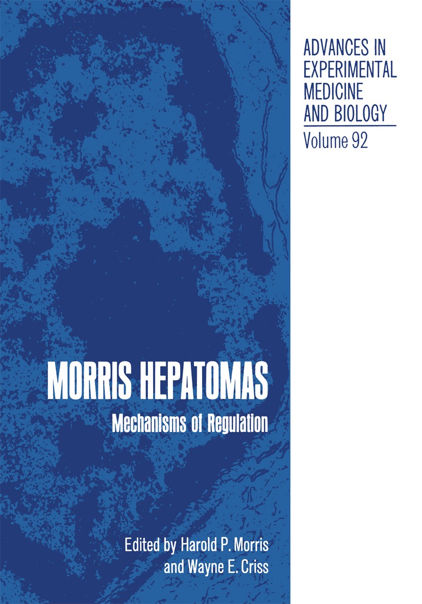 Titlebook: Morris Hepatomas; Mechanisms of Regula Harold P. Morris,Wayne E. Criss Book 1978 The Editor(s) (if applicable) and The Author(s), under exc Titlebook: Morris Hepatomas; Mechanisms of Regula Harold P. Morris,Wayne E. Criss Book 1978 The Editor(s) (if applicable) and The Author(s), under exc