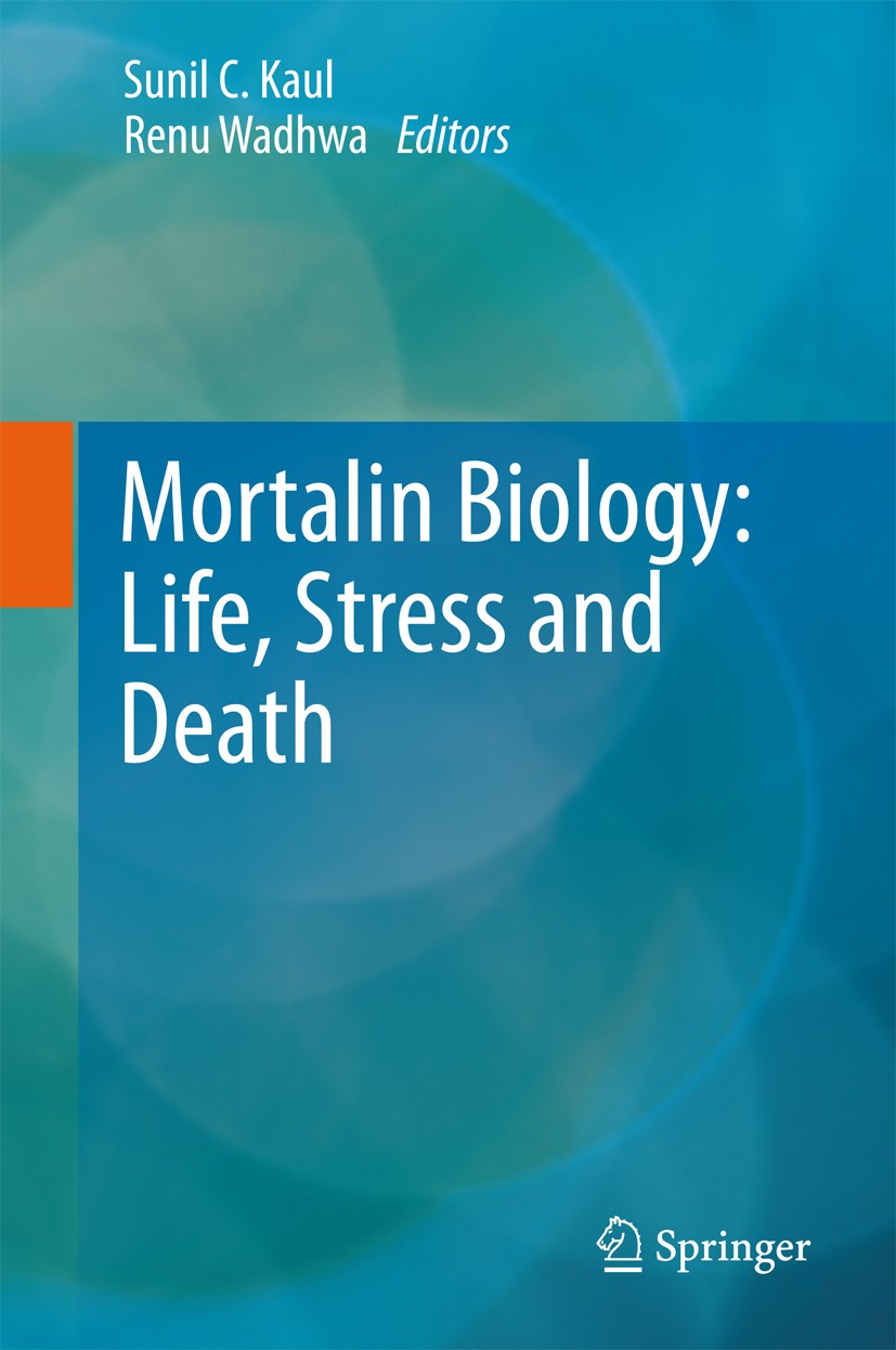 Titlebook: Mortalin Biology: Life, Stress and Death; Sunil C. Kaul,Renu Wadhwa Book 2012 Springer Science+Business Media B.V. 2012 Cancer.Mortalin.Ne Titlebook: Mortalin Biology: Life, Stress and Death; Sunil C. Kaul,Renu Wadhwa Book 2012 Springer Science+Business Media B.V. 2012 Cancer.Mortalin.Ne