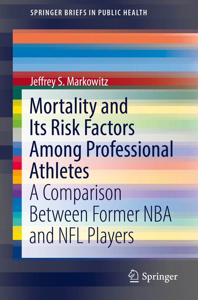 Titlebook: Mortality and Its Risk Factors Among Professional Athletes; A Comparison Between Jeffrey S. Markowitz Book 2018 The Author(s) 2018 elite at Titlebook: Mortality and Its Risk Factors Among Professional Athletes; A Comparison Between Jeffrey S. Markowitz Book 2018 The Author(s) 2018 elite at