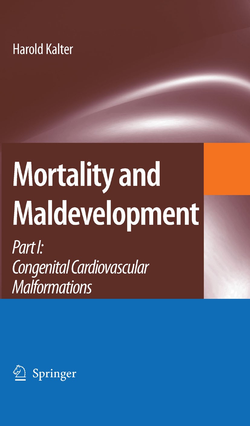 Titlebook: Mortality and Maldevelopment; Part I: congenital c Harold Kalter Book 2007 Springer Science+Business Media B.V. 2007 birth.cardiovascular.c Titlebook: Mortality and Maldevelopment; Part I: congenital c Harold Kalter Book 2007 Springer Science+Business Media B.V. 2007 birth.cardiovascular.c