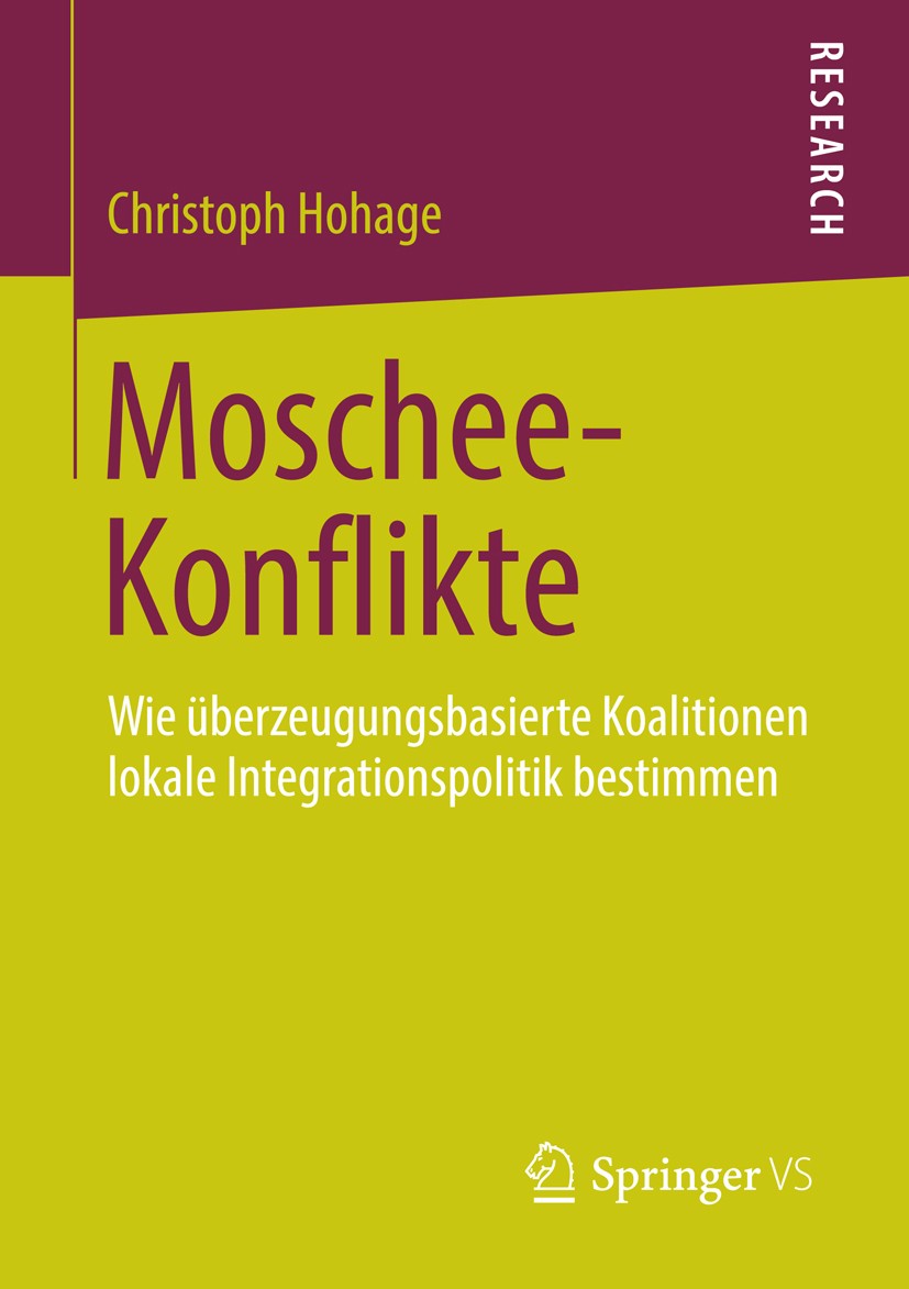 Titlebook: Moschee-Konflikte; Wie überzeugungsbasi Christoph Hohage Book 2013 Springer Fachmedien Wiesbaden 2013 Grounded Theory.Migrationsforschung.P Titlebook: Moschee-Konflikte; Wie überzeugungsbasi Christoph Hohage Book 2013 Springer Fachmedien Wiesbaden 2013 Grounded Theory.Migrationsforschung.P