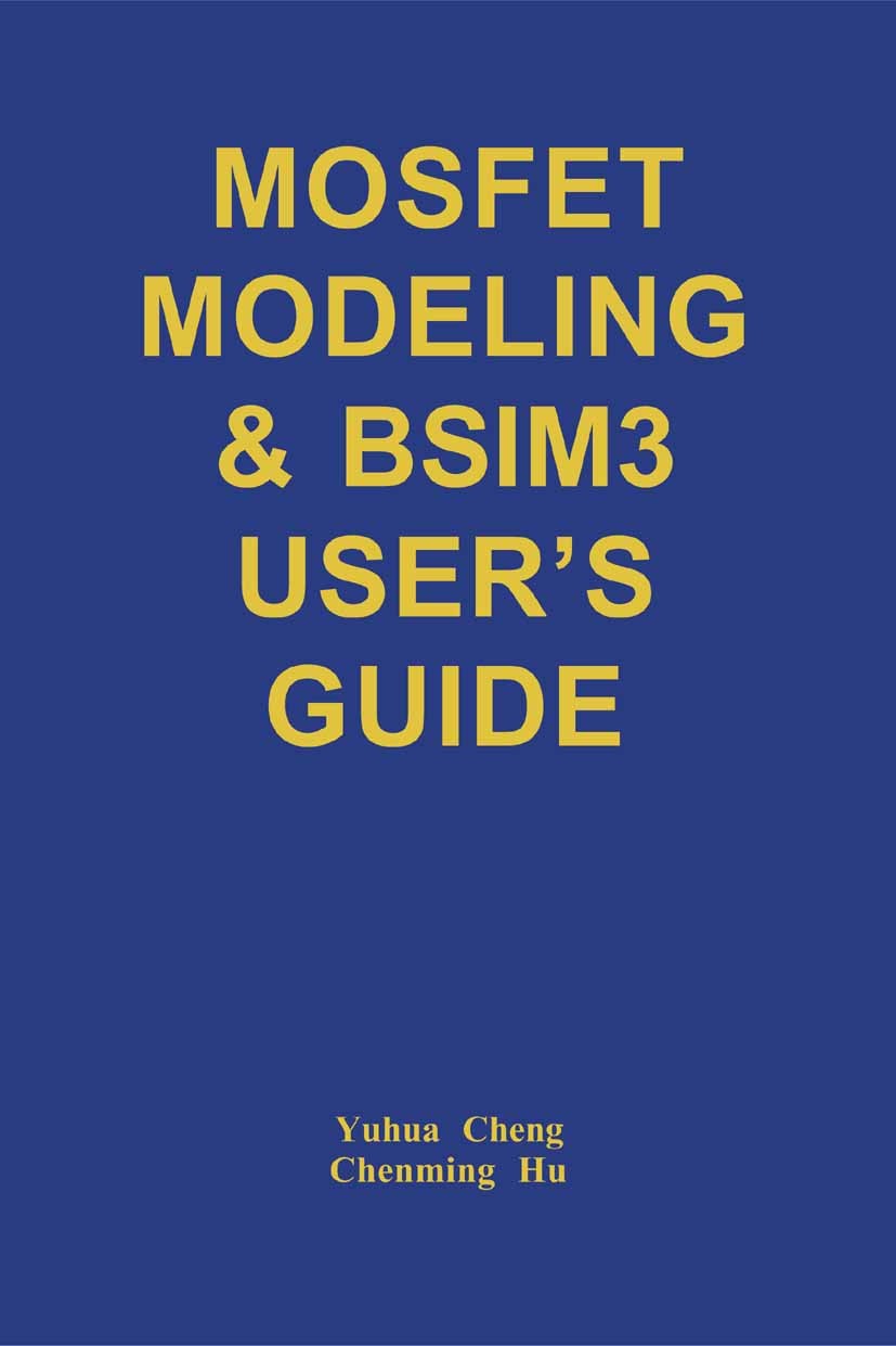 Titlebook: MOSFET Modeling & BSIM3 User’s Guide; Yuhua Cheng,Chenming Hu Book 2002 Springer Science+Business Media New York 2002 Leistungsfeldeffektt Titlebook: MOSFET Modeling & BSIM3 User’s Guide; Yuhua Cheng,Chenming Hu Book 2002 Springer Science+Business Media New York 2002 Leistungsfeldeffektt