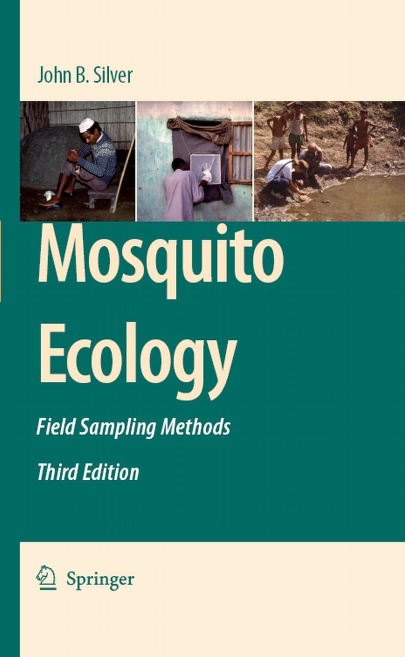 Titlebook: Mosquito Ecology; Field Sampling Metho John B. Silver Textbook 2008Latest edition Springer Science+Business Media B.V. 2008 Culicidae.Ecolo Titlebook: Mosquito Ecology; Field Sampling Metho John B. Silver Textbook 2008Latest edition Springer Science+Business Media B.V. 2008 Culicidae.Ecolo