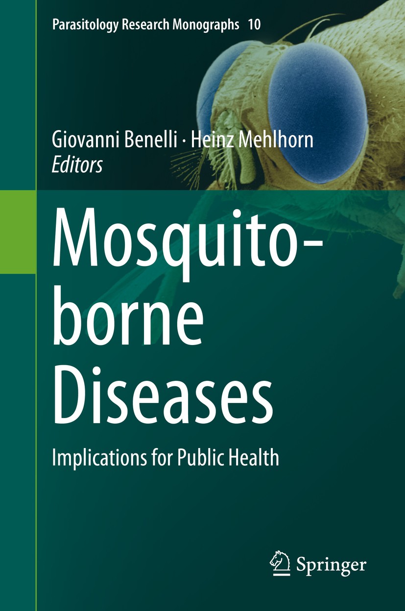 Titlebook: Mosquito-borne Diseases; Implications for Pub Giovanni Benelli,Heinz Mehlhorn Book 2018 Springer International Publishing AG, part of Sprin Titlebook: Mosquito-borne Diseases; Implications for Pub Giovanni Benelli,Heinz Mehlhorn Book 2018 Springer International Publishing AG, part of Sprin
