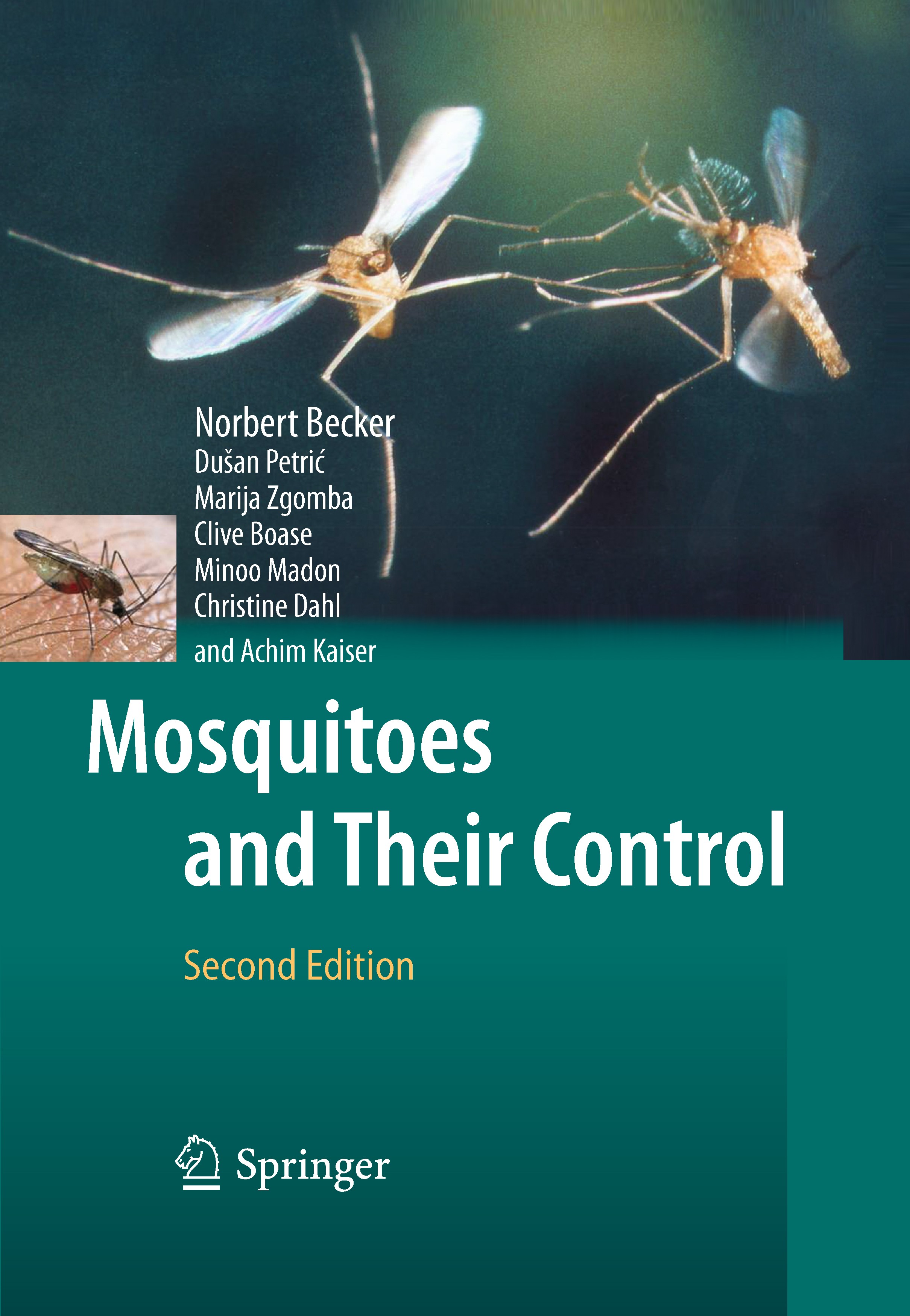 Titlebook: Mosquitoes and Their Control; Norbert Becker,Dusan Petric,Achim Kaiser Book 20102nd edition Springer-Verlag Berlin Heidelberg 2010 biology Titlebook: Mosquitoes and Their Control; Norbert Becker,Dusan Petric,Achim Kaiser Book 20102nd edition Springer-Verlag Berlin Heidelberg 2010 biology