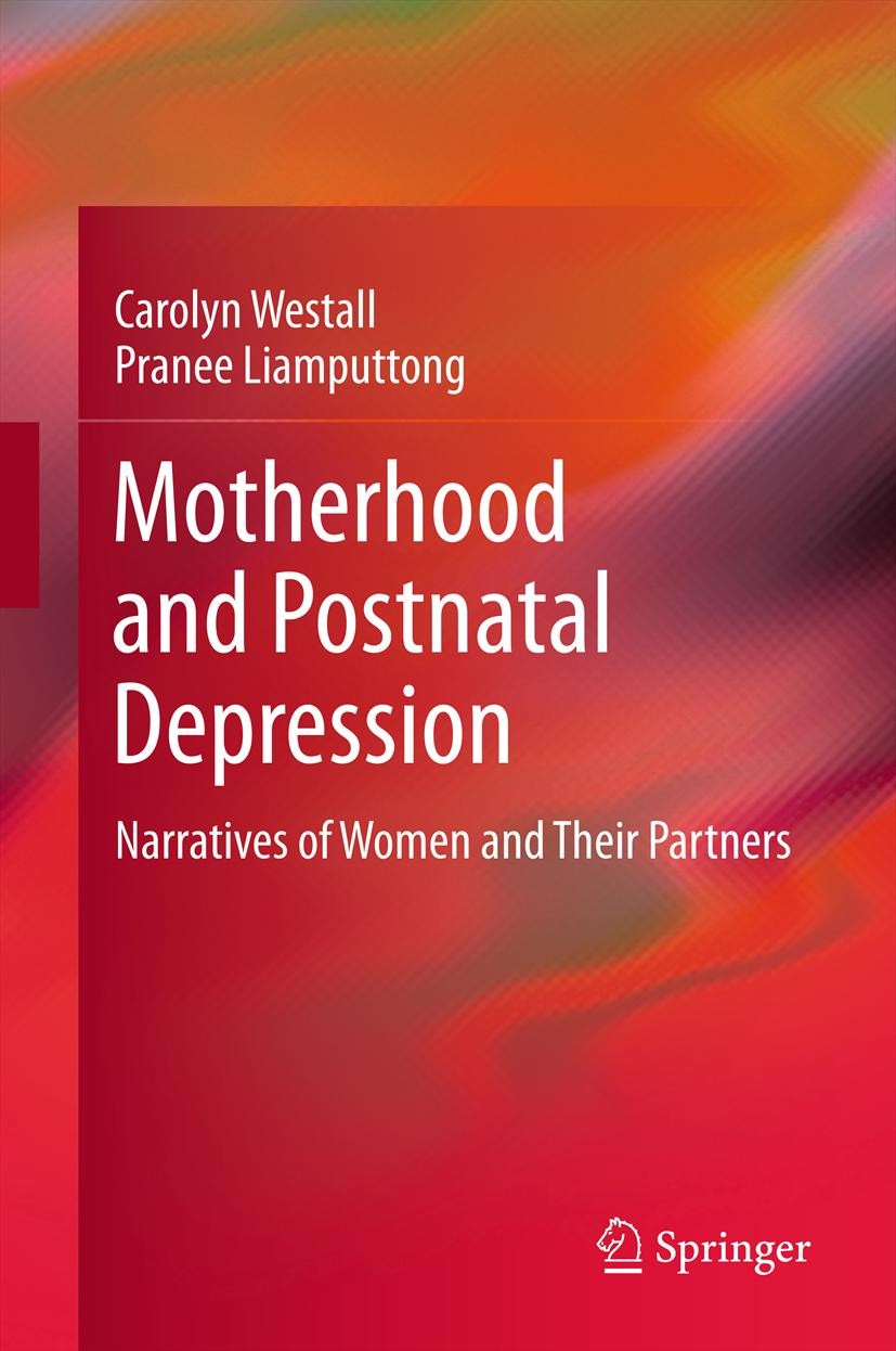 Titlebook: Motherhood and Postnatal Depression; Narratives of Women Carolyn Westall,Pranee Liamputtong Book 2011 Springer Science+Business Media B.V. Titlebook: Motherhood and Postnatal Depression; Narratives of Women Carolyn Westall,Pranee Liamputtong Book 2011 Springer Science+Business Media B.V.