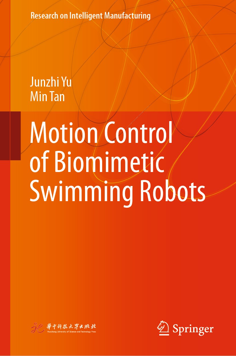 Titlebook: Motion Control of Biomimetic Swimming Robots; Junzhi Yu,Min Tan Book 2020 Huazhong University of Science and Technology Press, Wuhan and S Titlebook: Motion Control of Biomimetic Swimming Robots; Junzhi Yu,Min Tan Book 2020 Huazhong University of Science and Technology Press, Wuhan and S
