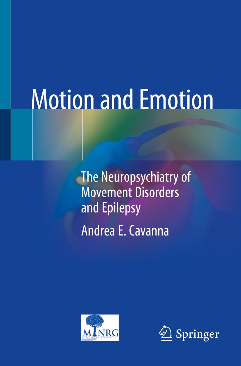 Titlebook: Motion and Emotion; The Neuropsychiatry Andrea E. Cavanna Book 2018 Springer International Publishing AG, part of Springer Nature 2018 Neu Titlebook: Motion and Emotion; The Neuropsychiatry Andrea E. Cavanna Book 2018 Springer International Publishing AG, part of Springer Nature 2018 Neu