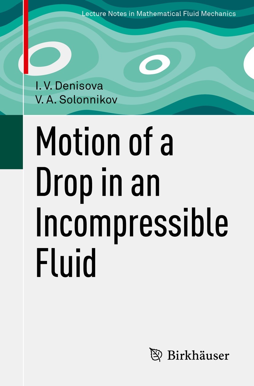Titlebook: Motion of a Drop in an Incompressible Fluid; I. V. Denisova,V. A. Solonnikov Book 2021 The Editor(s) (if applicable) and The Author(s), un Titlebook: Motion of a Drop in an Incompressible Fluid; I. V. Denisova,V. A. Solonnikov Book 2021 The Editor(s) (if applicable) and The Author(s), un
