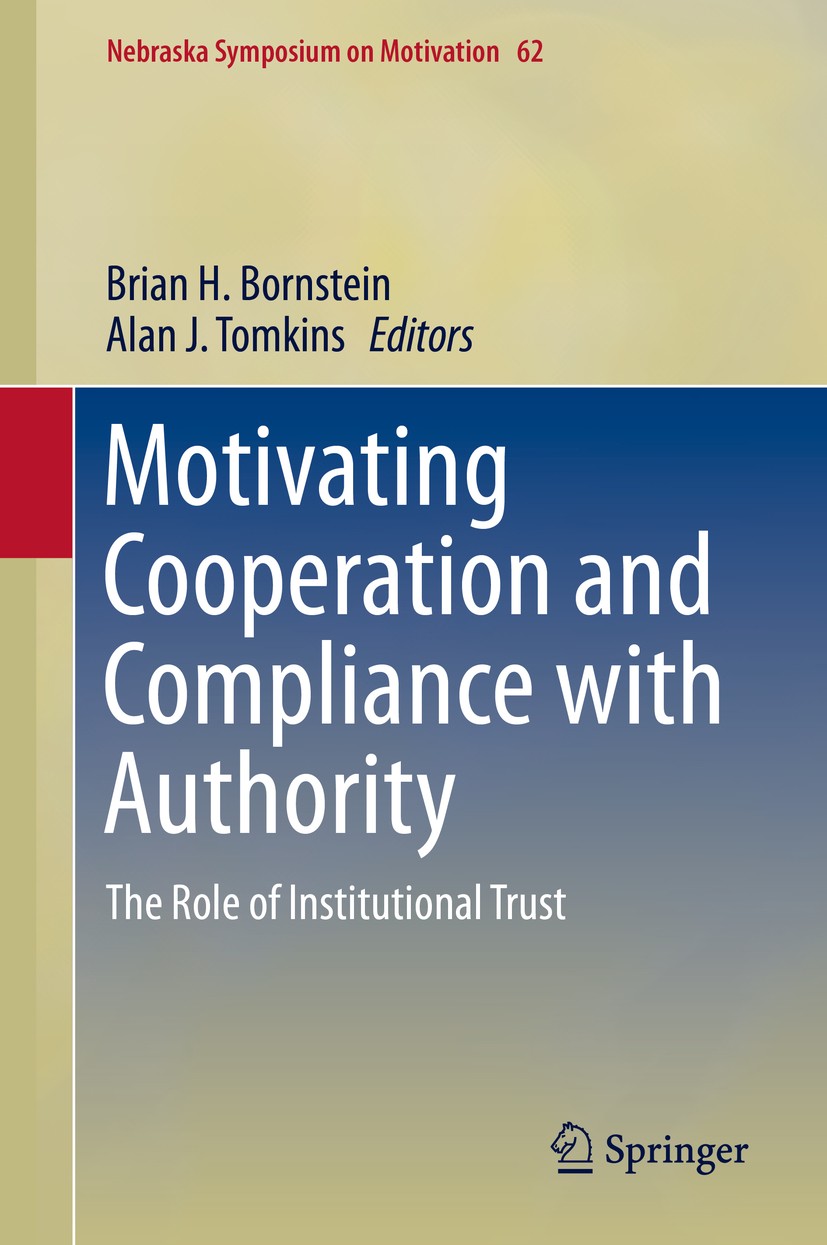 Titlebook: Motivating Cooperation and Compliance with Authority; The Role of Institut Brian H. Bornstein,Alan J. Tomkins Book 2015 Springer Internatio Titlebook: Motivating Cooperation and Compliance with Authority; The Role of Institut Brian H. Bornstein,Alan J. Tomkins Book 2015 Springer Internatio