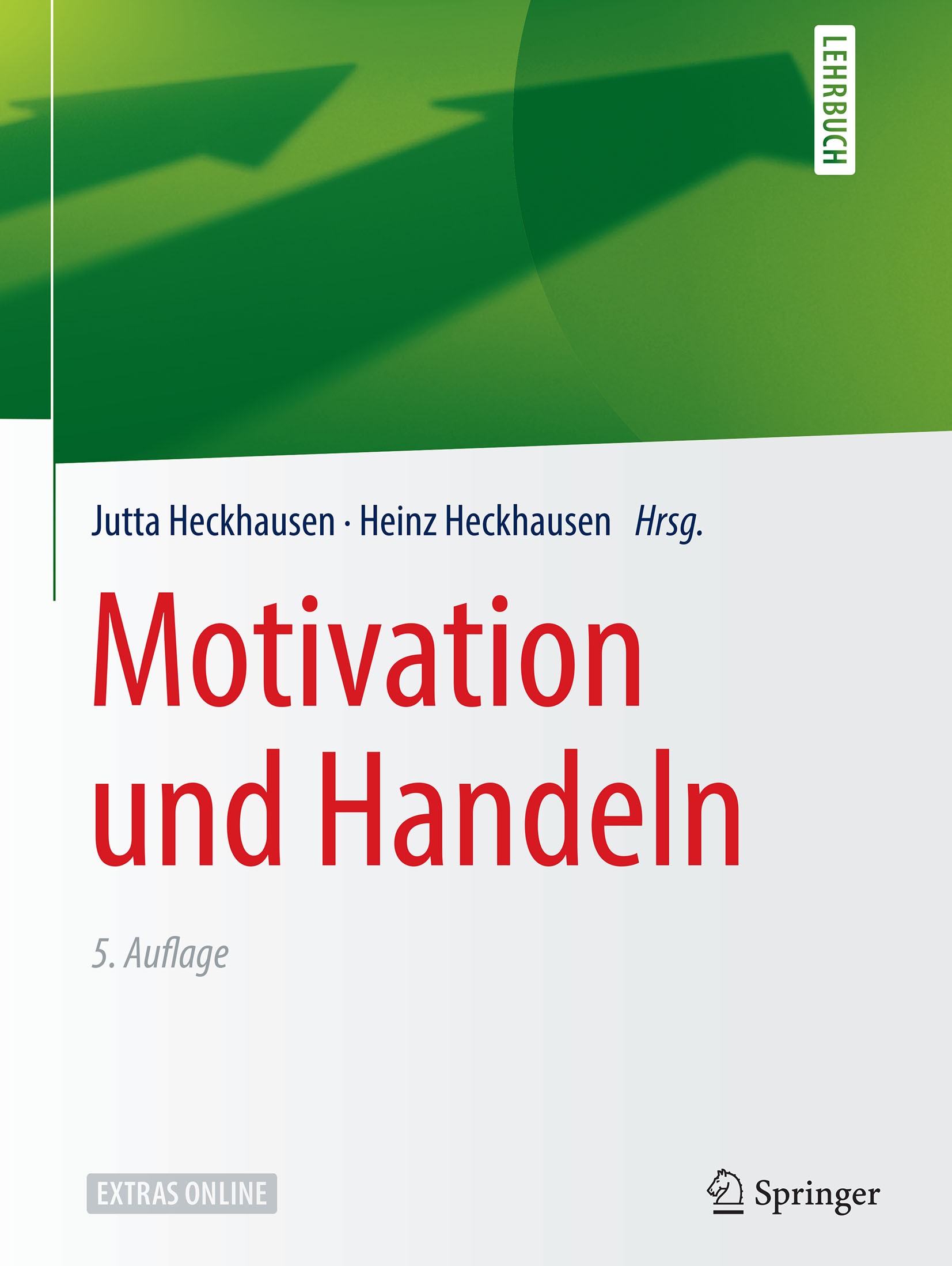 Titlebook: Motivation und Handeln; Jutta Heckhausen,Heinz Heckhausen Textbook 2018Latest edition Springer-Verlag GmbH Deutschland, ein Teil von Sprin Titlebook: Motivation und Handeln; Jutta Heckhausen,Heinz Heckhausen Textbook 2018Latest edition Springer-Verlag GmbH Deutschland, ein Teil von Sprin