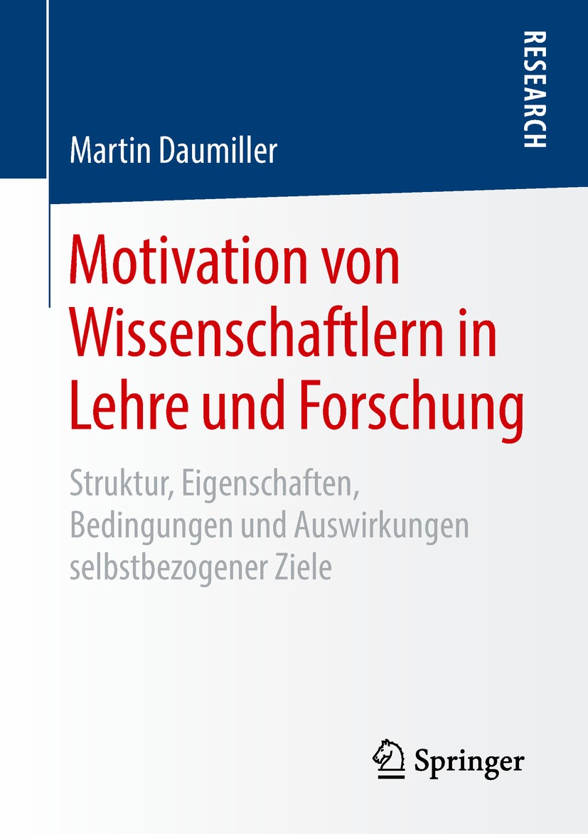 Titlebook: Motivation von Wissenschaftlern in Lehre und Forschung; Struktur, Eigenschaf Martin Daumiller Book 2018 Springer Fachmedien Wiesbaden GmbH Titlebook: Motivation von Wissenschaftlern in Lehre und Forschung; Struktur, Eigenschaf Martin Daumiller Book 2018 Springer Fachmedien Wiesbaden GmbH