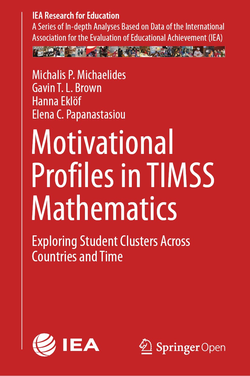 Titlebook: Motivational Profiles in TIMSS Mathematics; Exploring Student Cl Michalis P. Michaelides,Gavin T. L. Brown,Elena C. Book‘‘‘‘‘‘‘‘ 2019 Inter Titlebook: Motivational Profiles in TIMSS Mathematics; Exploring Student Cl Michalis P. Michaelides,Gavin T. L. Brown,Elena C. Book‘‘‘‘‘‘‘‘ 2019 Inter