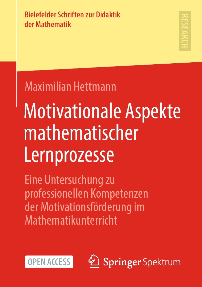 Titlebook: Motivationale Aspekte mathematischer Lernprozesse; Eine Untersuchung zu Maximilian Hettmann Book‘‘‘‘‘‘‘‘ 2022 Der/die Herausgeber bzw. der/ Titlebook: Motivationale Aspekte mathematischer Lernprozesse; Eine Untersuchung zu Maximilian Hettmann Book‘‘‘‘‘‘‘‘ 2022 Der/die Herausgeber bzw. der/